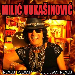 Milic Vukasinovic - 2014 - Nemoj Pjevat