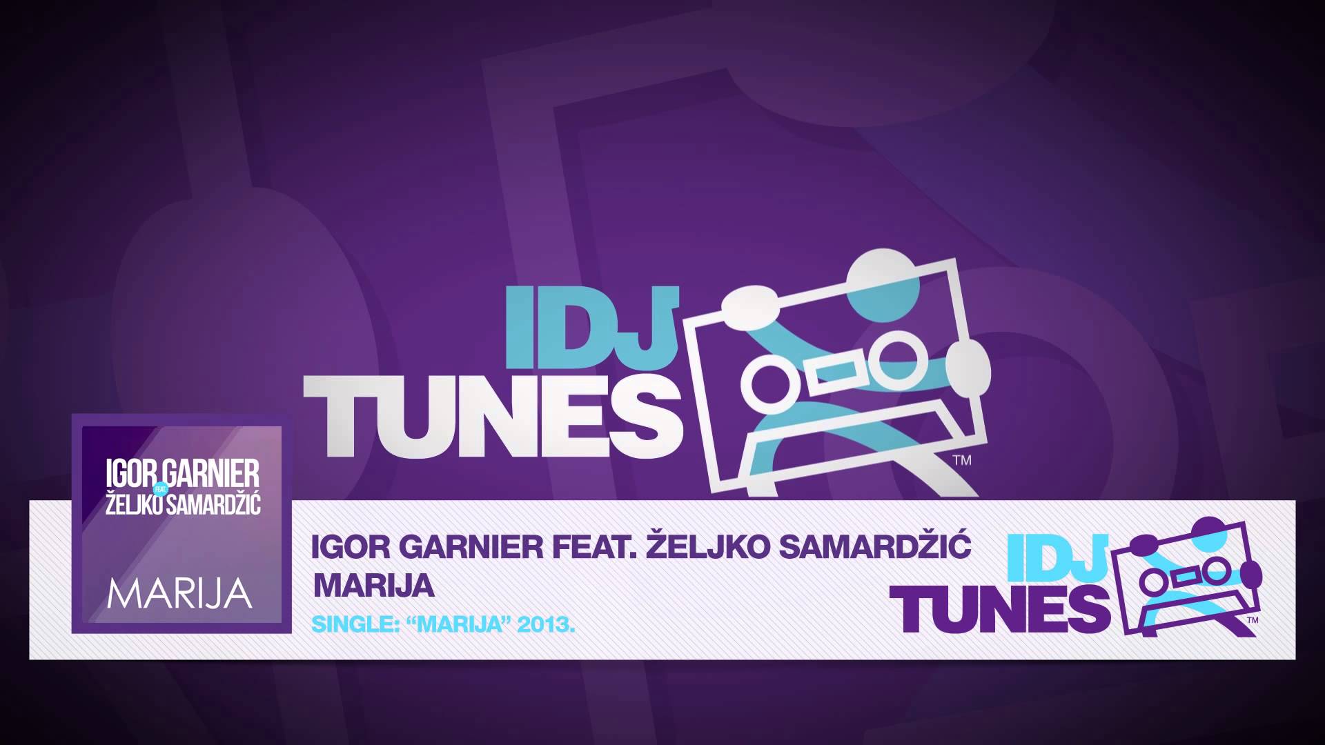 Igor Garnier feat. Zeljko Samardzic – 2013 – Marija (Promo)