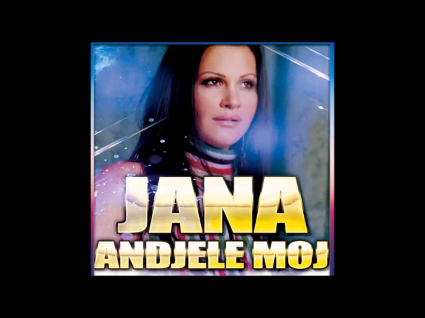 JANA – 2013 – Andjele Moj (Promo)