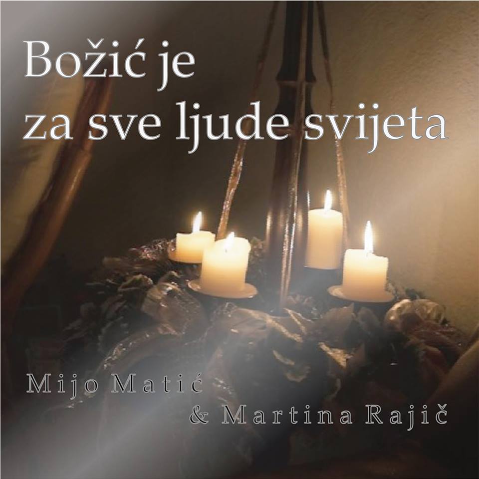 Mijo Matic & Martina Matic – 2014 – Bozic Je Za Sve Ljude (Promo)