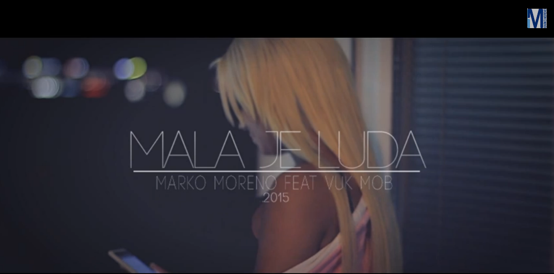 Marko Moreno feat. Vuk Mob – 2014 – Mala Je Luda (Promo)