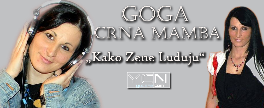 Goga Crna Mamba – 2015 – Kako Zene Luduju