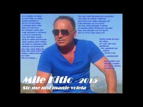 Mile Kitic – 2015 – Sto Me Nisi Manje Volela