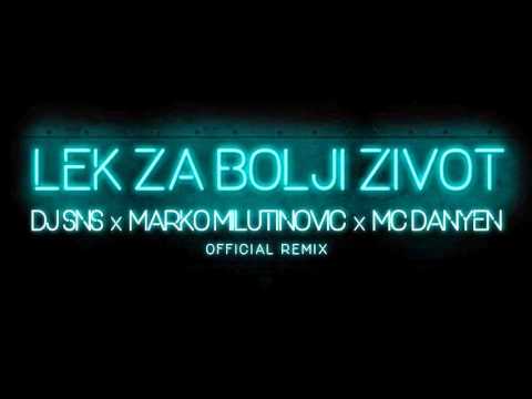 DJ SNS & DJ Erke feat. Aleksandra Bursac – 2016 – Lek Za Bolji Zivot (DJ SNS & Marko Milutinovic feat. Mc Danyen – Official Remix)