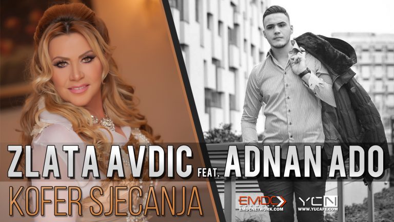 Adnan Ado feat. Zlata Avdic – 2016 – Kofer sjecanja