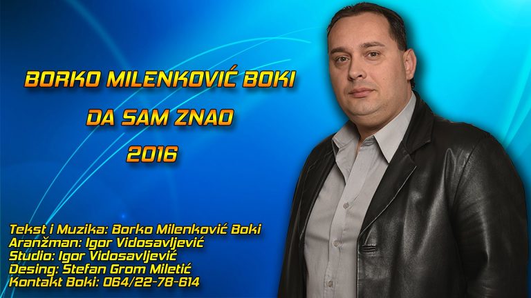 Borko Milenkovic Boki – 2016 – Da Sam Znao