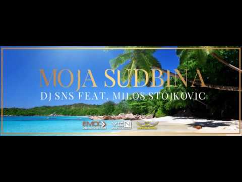 DJ SNS feat Milos Stojkovic – 2016 – Moja Sudbina