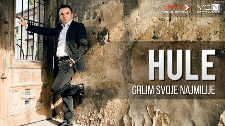 PREMIJERA: Hule – 2017 – Grlim svoje najmilije