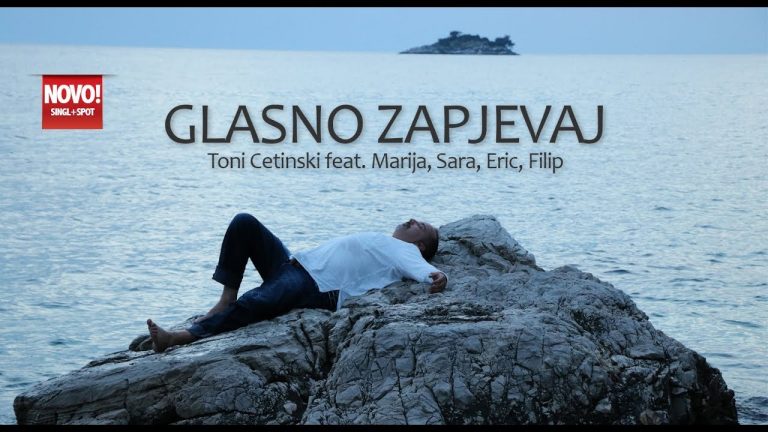 Toni Cetinski feat. Marija, Sara, Eric, Filip – 2017 – Glasno Zapjevaj