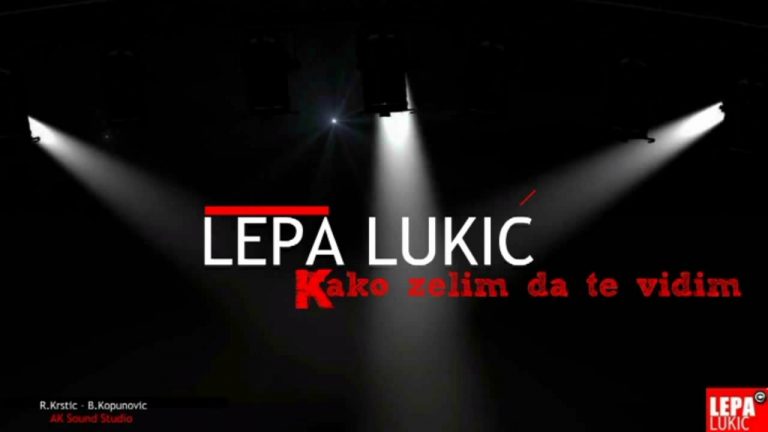 Lepa Lukic – 2017 – Kako Zelim Da Te Vidim