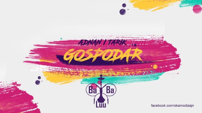 Adnan & Tarik – 2017 – Gospodar