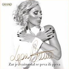Lepa Brena – 2018 – Zar Je Vazno Dal Se Peva Ili Pjeva [Album]