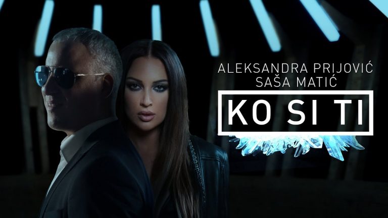 Sasa Matic & Aleksandra Prijovic – Ko Si Ti