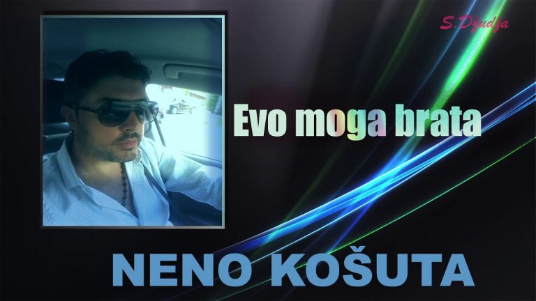 Neno Kosuta – Evo Moga Brata