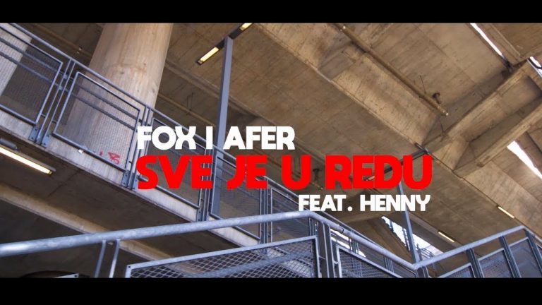 Fox & Afer – Sve Je U Redu (feat. Henny)